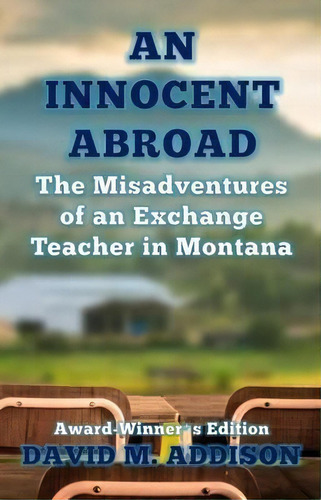 An Innocent Abroad, De David M. Addison. Editorial Extremis Publishing Limited, Tapa Blanda En Inglés