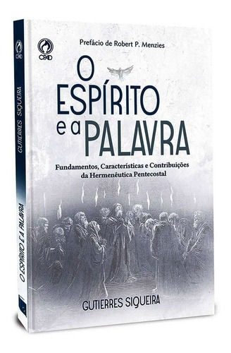 O Espírito E A Palavra, De Gutierres Siqueira. Editora Cpad Em Português