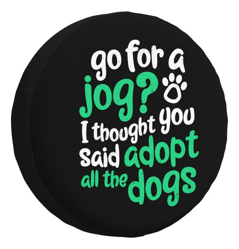 Adopt All The Dogs Funda Neumatico Repuesto Universal Para