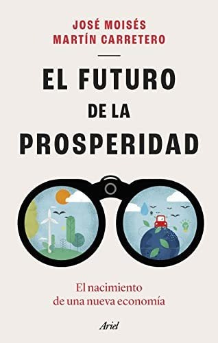 El Futuro De La Prosperidad - Martin Carretero Jose Moises