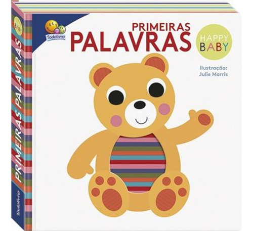 Livro Happy Baby - Primeiras Palavras: Livro Happy Baby - Primeiras Palavras, De Todolivro. Editora Todolivro, Capa Capa Comum Em Português, 2022