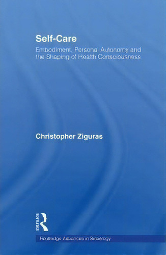 Self-care, De Christopher Ziguras. Editorial Taylor Francis Ltd, Tapa Blanda En Inglés