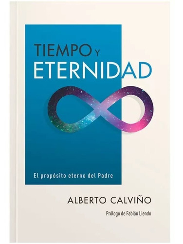 Libro Tiempo Y Eternidad El Propósito Eterno Del Padr