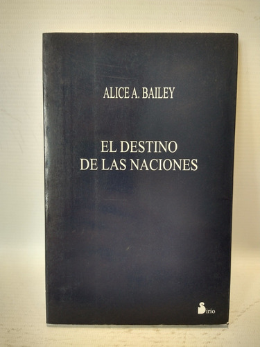 El Destino De Las Naciones Alice A Bailey Sirio 