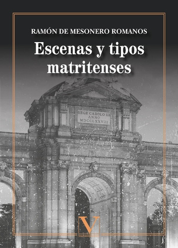 Escenas y tipos matritenses, de Ramón De Mesonero Romanos. Editorial Verbum, tapa blanda en español, 2020