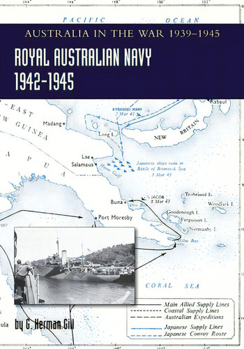 Royal Australian Navy 1942-1945 Volume 2: Australia In The War Of 1939-1945, De Gill, G. Herman. Editorial Naval & Military Pr, Tapa Blanda En Inglés