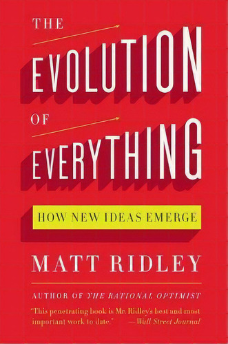 The Evolution Of Everything : How New Ideas Emerge, De Matt Ridley. Editorial Harper Perennial, Tapa Blanda En Inglés