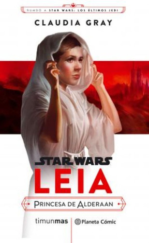 Star Wars. Leia Princesa De Alderaan, Edit. Planeta. Novela