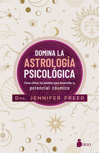 Domina La Astrología Psicológica. Tu Potencial Cósmico