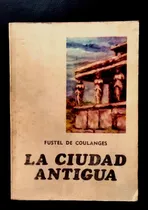 Comprar La Ciudad Antigua - Fustel De Coulanges Numa Denys (1969)