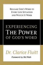 Comprar Experiencing The Power Of God's Word : Release God's Word To Every Life Situation And Watch It Work, De Clarice Fluitt. Editorial Clarice Fluitt Enterprises Llc, Tapa Blanda En Inglés