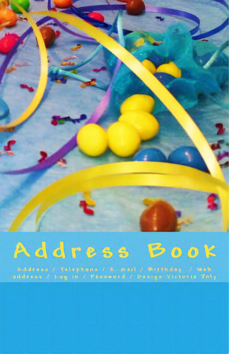 Address Book: Address / Telephone / E-mail / Birthday / Web Address / Log In / Password / Blue, De Joly, Victoria. Editorial Createspace, Tapa Blanda En Inglés