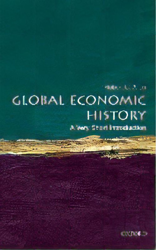 Global Economic History: A Very Short Introduction, De Robert C. Allen. Editorial Oxford University Press, Tapa Blanda En Inglés