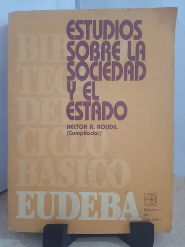 Estudio Sobre La Sociedad Y El Estado Hector Roudil