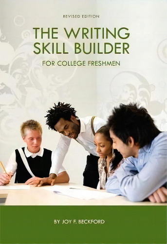 The Writing Skill Builder For College Freshmen, De Joy F. Beckford. Editorial Cognella Inc, Tapa Blanda En Inglés