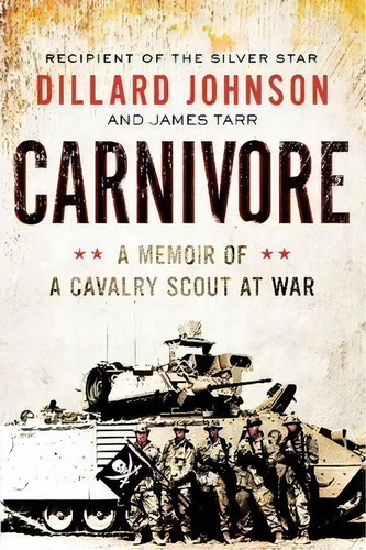 Carnivore : A Memoir Of A Cavalry Scout At War, De Dillard Johnson. Editorial Harpercollins Publishers Inc, Tapa Blanda En Inglés