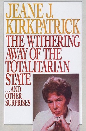 The Withering Away Of The Totalitarian State... And Other Surprises: ...and Other Surprises, De Kirkpatrick, Jeane J.., Vol. 1. Editorial Aei Pr, Tapa Blanda En Inglés