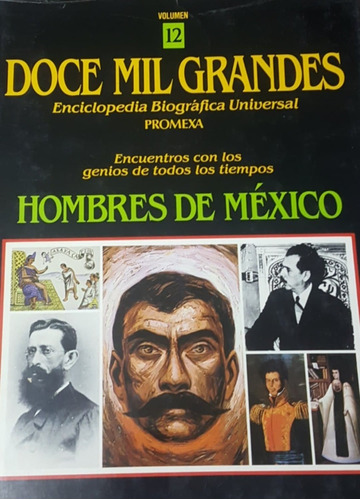 Enciclopedia Biografica Universal Hombres De Mexico Libro