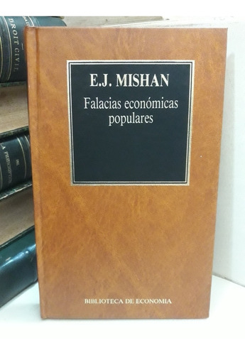 Economía. Falacias Económicas Populares. Ezra J. Mishan