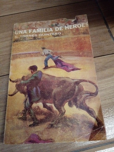 Una Familia De Heroes- Torres Quintero