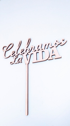 Imagen 3 de 4 de Topper Cake Celebramos La Vida - Mdf / Fibrofacil