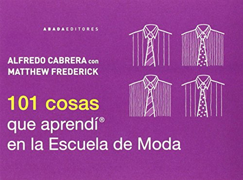 101 Cosas Que Aprendi En La Escuela De Moda - Cabrera Alfred
