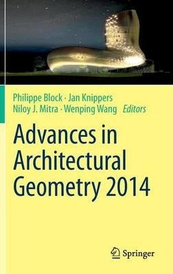 Libro Advances In Architectural Geometry 2014 - Philippe ...