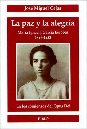 La Paz Y La Alegrãâa, De Cejas Arroyo, José Miguel. Editorial Ediciones Rialp, S.a., Tapa Blanda En Español