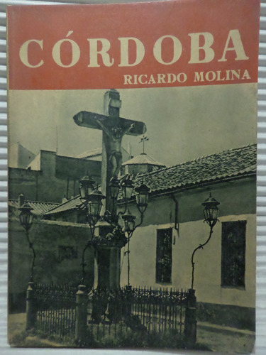 Cordoba, Ricardo Molina,1956, Noguer España,ilustrado