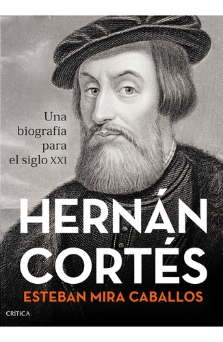 Hernan Cortes - Inventor De Mexico - Juan Miralles