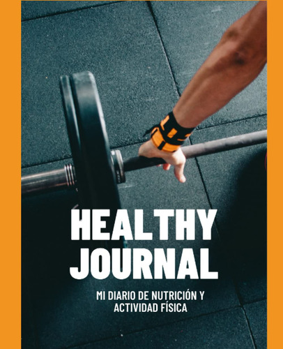 Healthy Journal: Diario De Nutrición Y Actividad Físic 61qbd