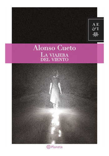 La Viajera Del Viento - Alonso Cueto
