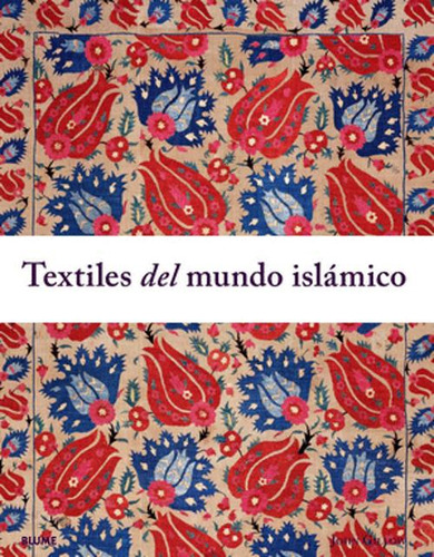 Libro Textiles Del Mundo Islamico