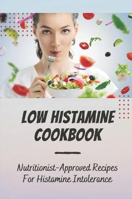 Libro Low Histamine Cookbook : Nutritionist-approved Reci...