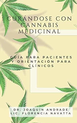 Curandose Con Cannabis Medicinal - Andrade, Dr....