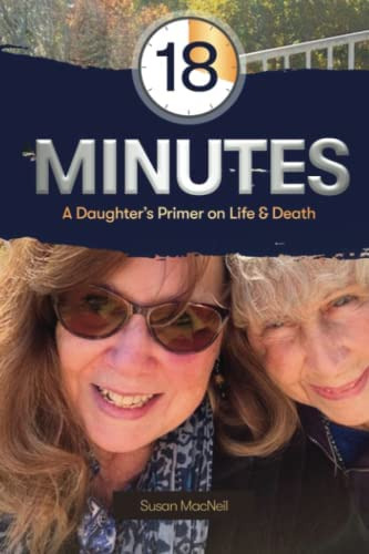 Libro:  18 Minutes: A Daughters Primer On Life & Death