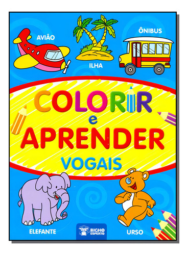 Colorir E Aprender - Vogais, De Diversos Autores. Editora Rideel / Bicho Esperto Em Português