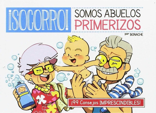 Libro Socorro: Somos Abuelos Primerizos - Bonache, Carlos