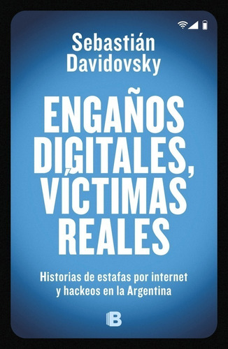 Engaños Digitales , Victimas Reales - Davidovsky Sebastián