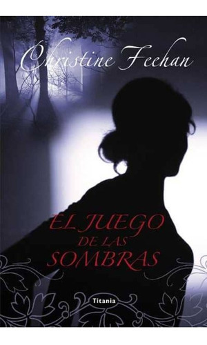 El Juego De Las Sombras, De Feehan, Christine. Editorial Titania En Español