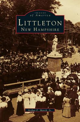 Libro Littleton, New Hampshire - March, Arthur F., Jr.