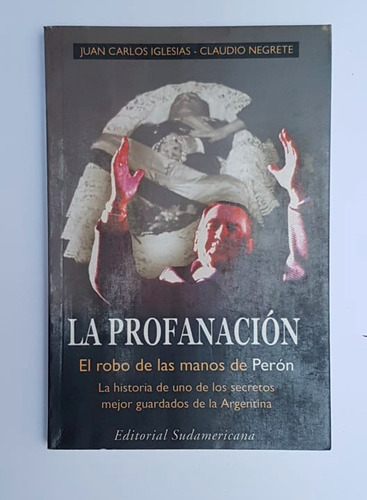 La Profanacion, Manos De Peron, Juan Carlos Iglesias