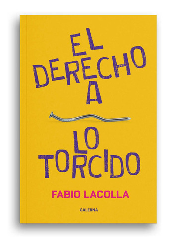 El Derecho A Lo Torcido - Lacolla Fabio (libro) - Nuevo