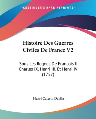 Libro Histoire Des Guerres Civiles De France V2: Sous Les...