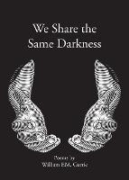Libro We Share The Same Darkness - William F M Currie