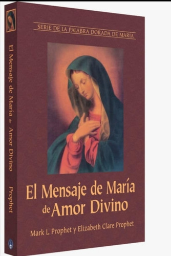 Mensaje De María Del Amor Divino