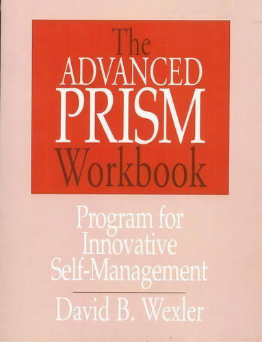 The Advanced Prism Workbook, De David B. Wexler. Editorial Ww Norton & Co, Tapa Blanda En Inglés
