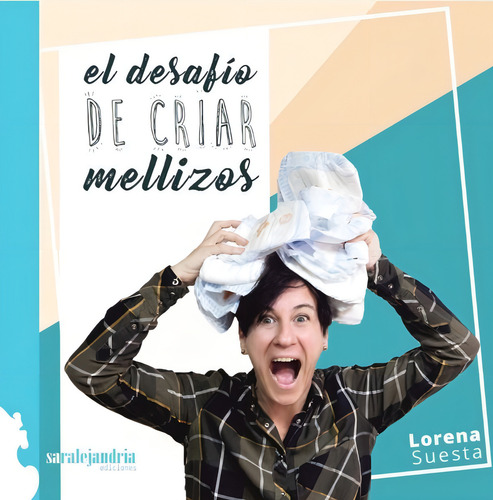 El Desafãâo De Criar Mellizos, De Suesta, Lorena., Vol. 1. Editorial Sar Alejandria Ediciones, Tapa Blanda En Español