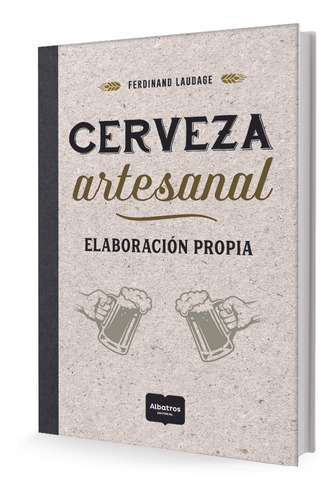 Cerveza Artesanal - Elaboracion Propia - Laudage, Ferdinand