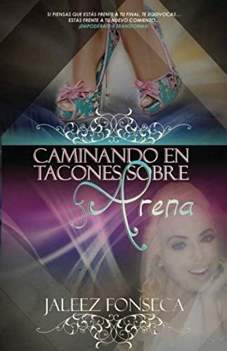 Libro: Caminando En Tacones Sobre Arena (spanish Edition)